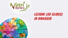 Lezioni (su slides) in OMAGGIO - NUTRINEWS APS