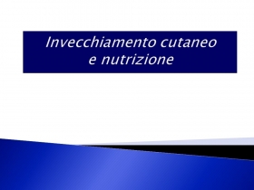 INVECCHIAMENTO CUTANEO E NUTRIZIONE - NUTRINEWS APS